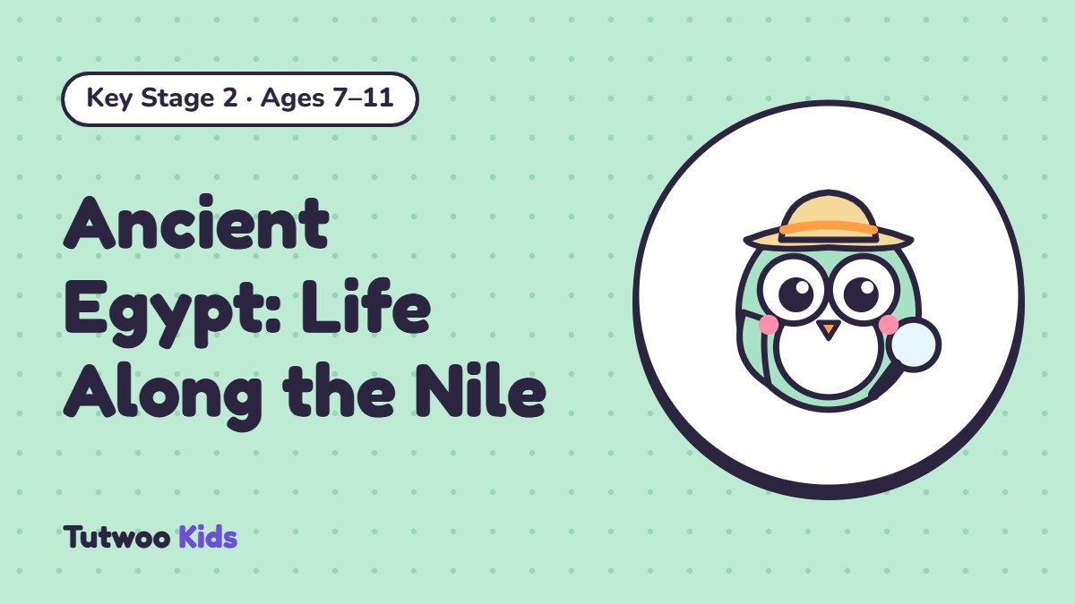 Ancient Egypt: Life Along the Nile