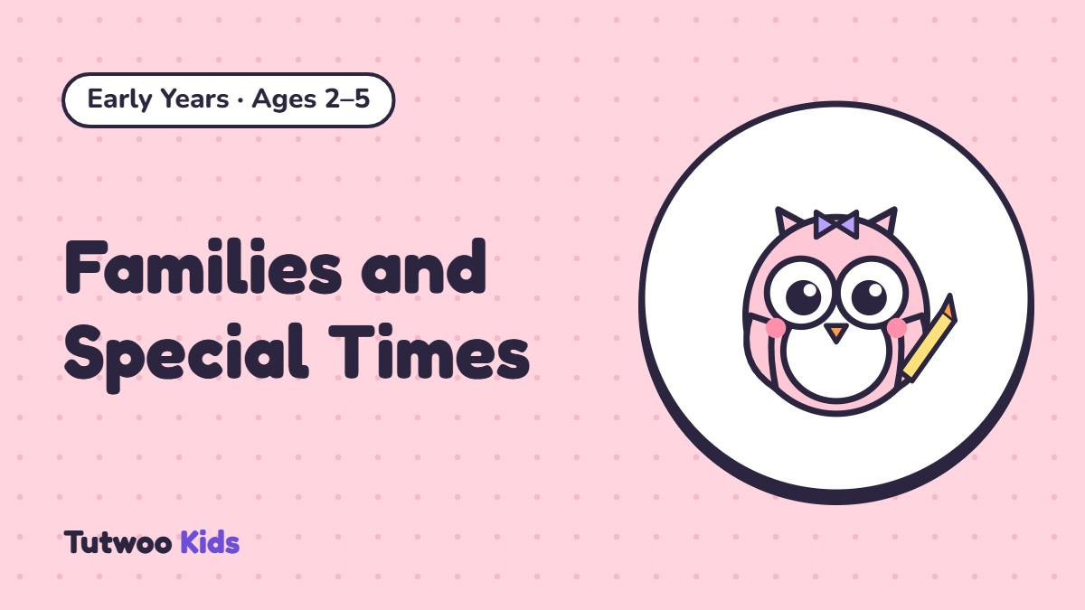 Families and Special Times