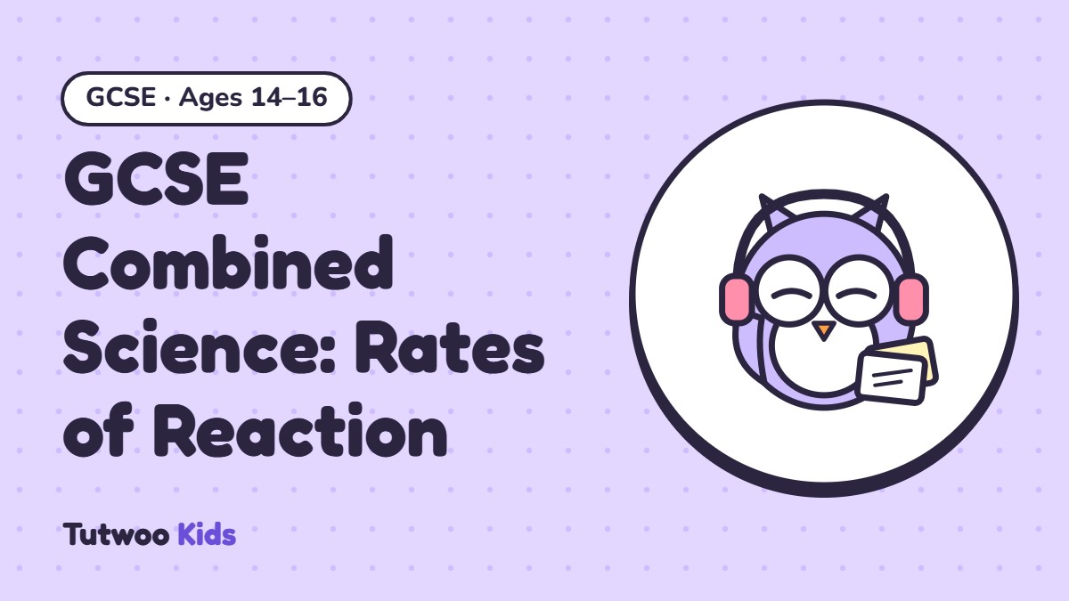 GCSE Combined Science: Rates of Reaction