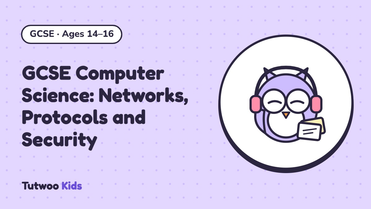 GCSE Computer Science: Networks, Protocols and Security