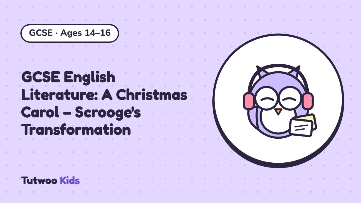 GCSE English Literature: A Christmas Carol – Scrooge’s Transformation