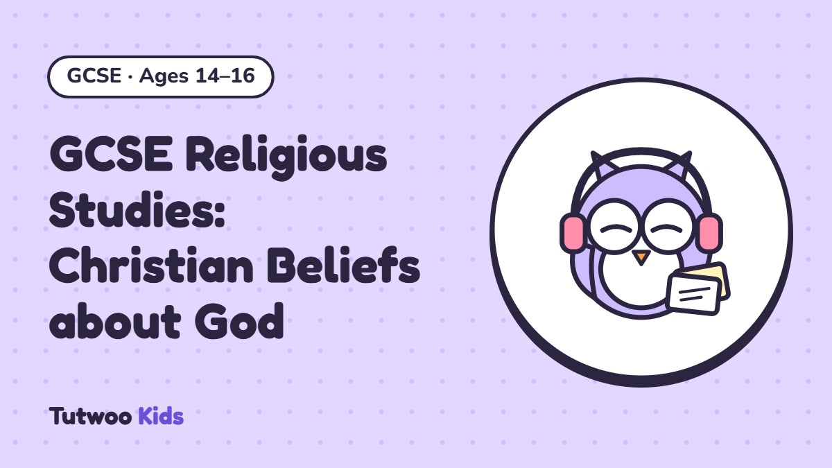 GCSE Religious Studies: Christian Beliefs about God