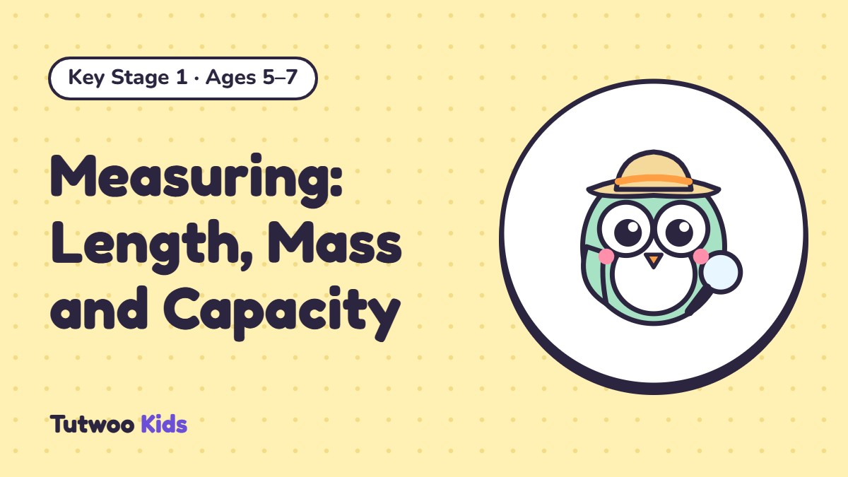 Measuring: Length, Mass and Capacity