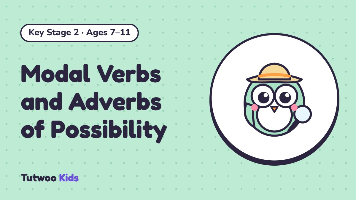 Modal Verbs and Adverbs of Possibility