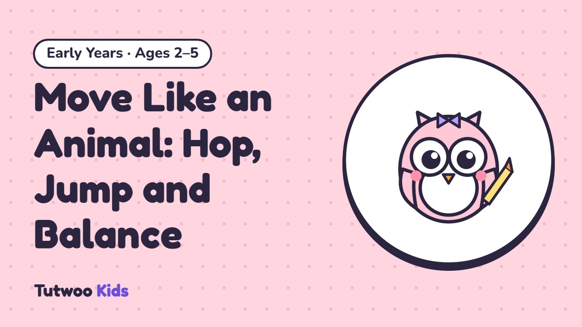 Move Like an Animal: Hop, Jump and Balance