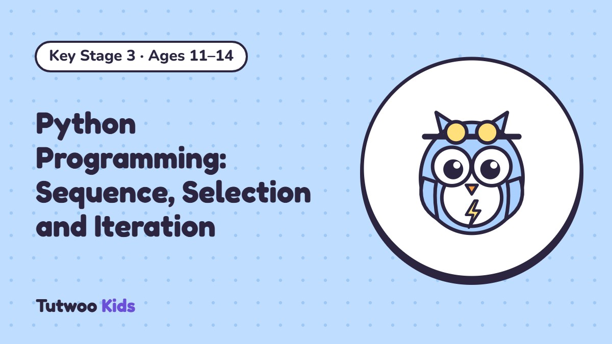Python Programming: Sequence, Selection and Iteration