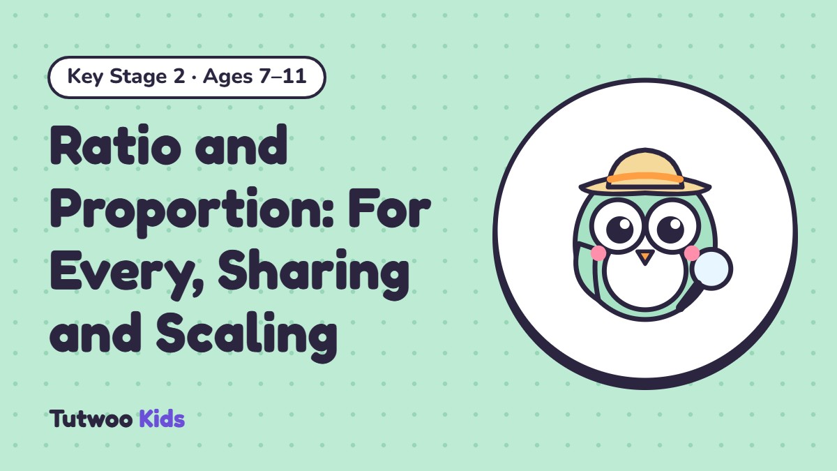Ratio and Proportion: For Every, Sharing and Scaling