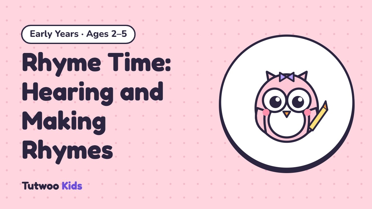Rhyme Time: Hearing and Making Rhymes