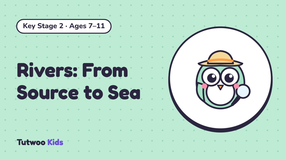 Rivers: From Source to Sea