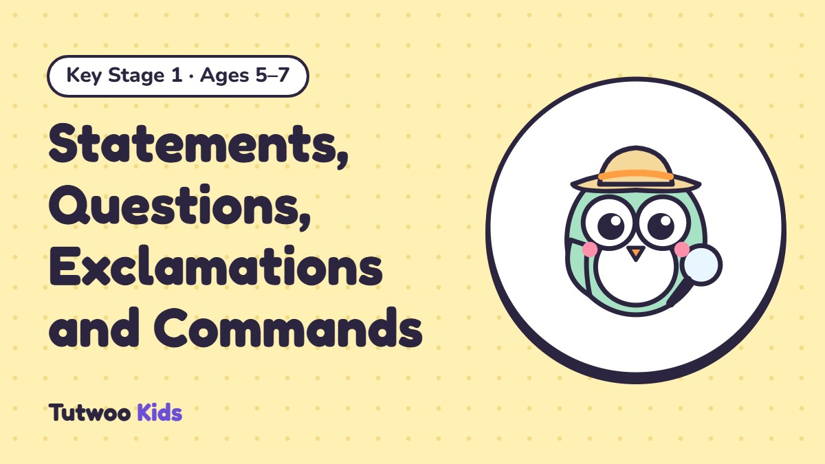 Statements, Questions, Exclamations and Commands