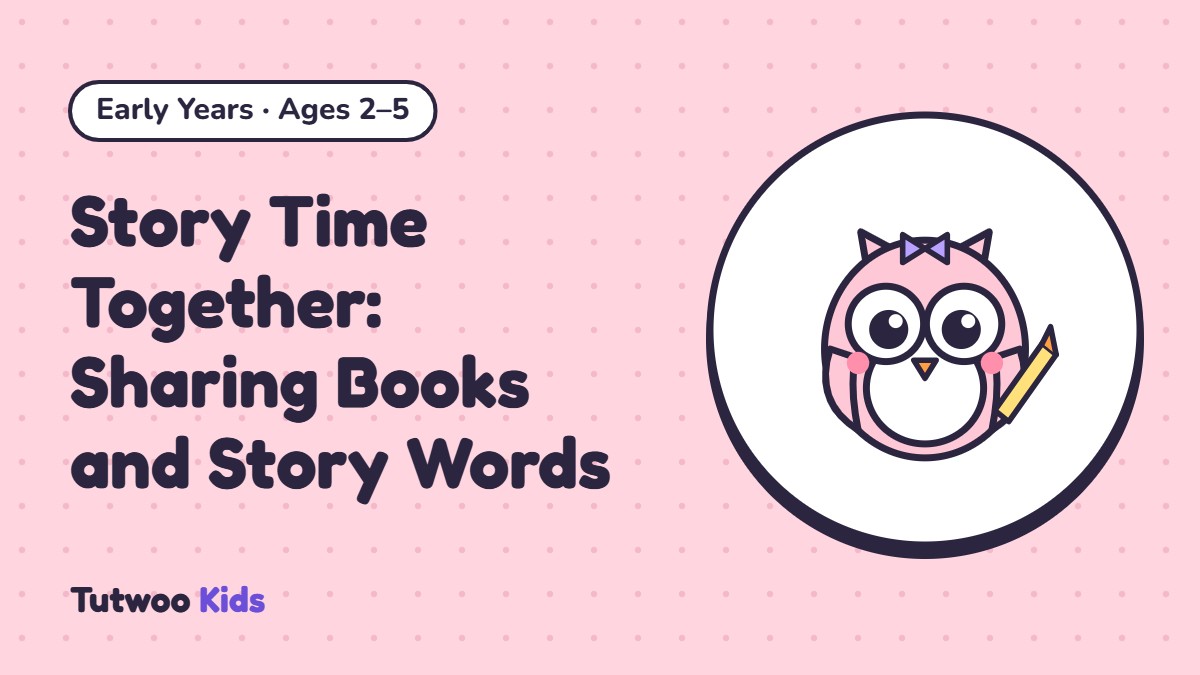 Story Time Together: Sharing Books and Story Words