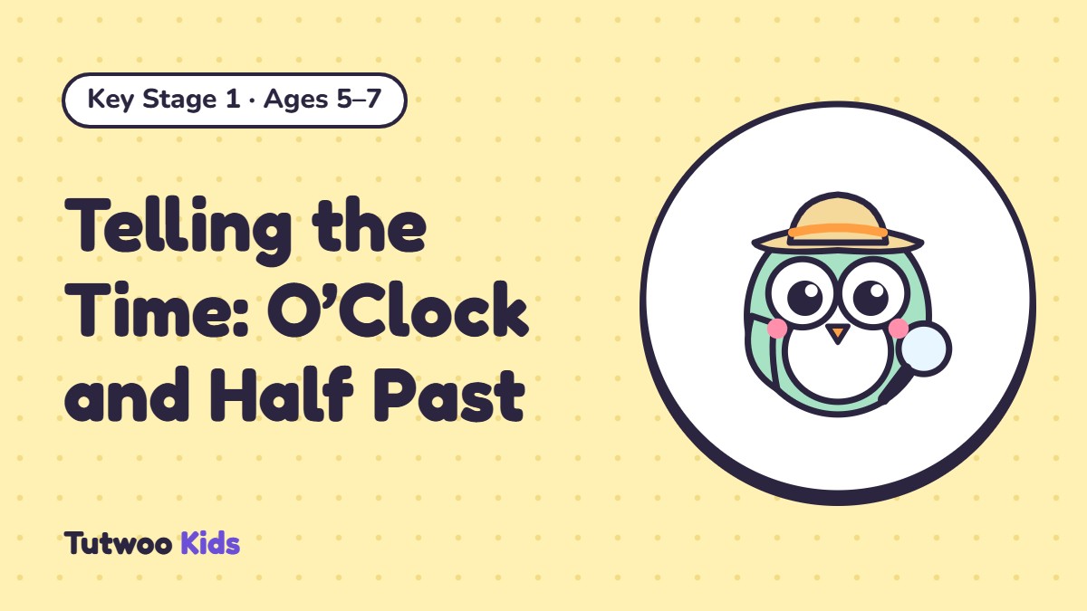 Telling the Time: O’Clock and Half Past